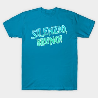 Silenzio, Bruno! T-Shirt